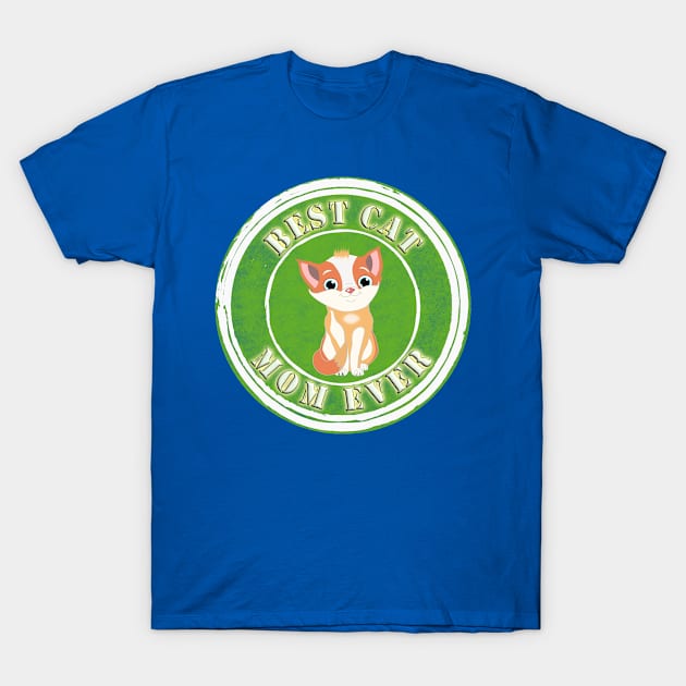 Best Cat Mom Ever T-Shirt by madrigenum